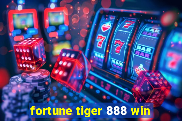 fortune tiger 888 win